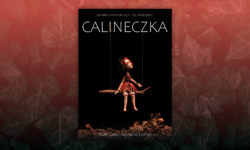 "Calineczka" - bilety na spektakl weekendowy!